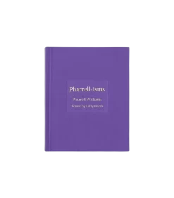 "PHARRELL-ISMS" By Pharrell Williams And Larry Warsh